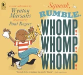 Squeak, Rumple, Whomp!